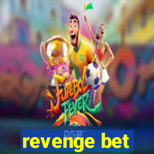 revenge bet